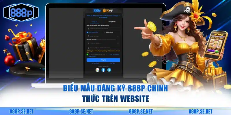 Biểu mẫu đăng ký 888P chính thức trên website