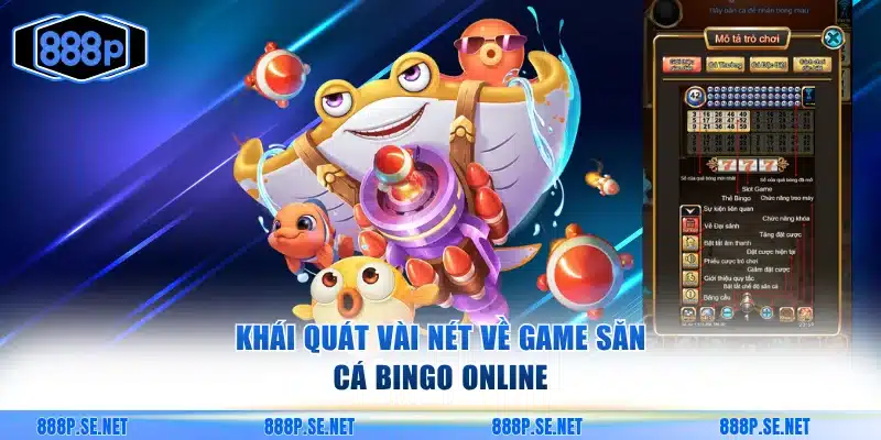 Khái quát game săn cá Bingo online