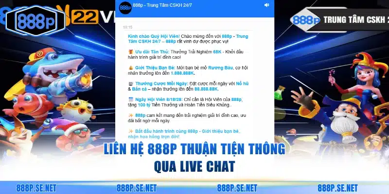Liên hệ 888P thuận tiện thông qua live chat