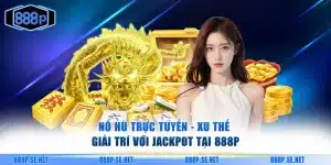 Nổ hũ trực tuyến