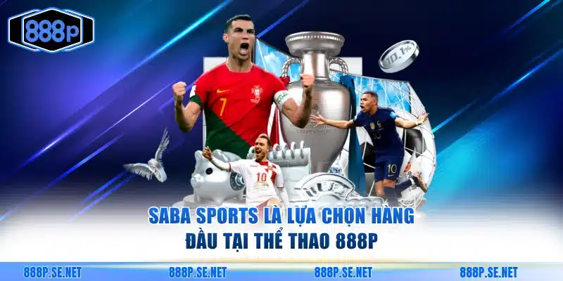 SABA Sports là lựa chọn hàng đầu tại thể thao 888P