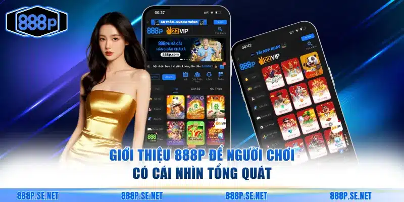 Thông tin giới thiệu 888P để người chơi có cái nhìn tổng quát