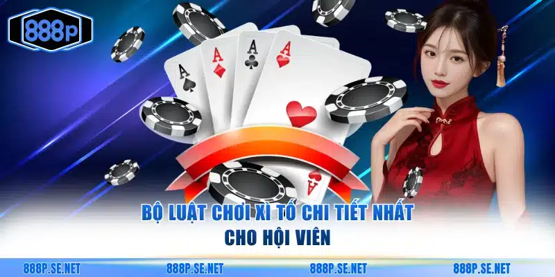 Thuật ngữ và quy luật chơi Poker Texas 888P chi tiết