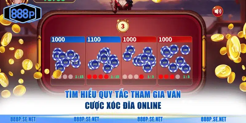 Tìm hiểu quy tắc tham gia ván cược Xóc đĩa online