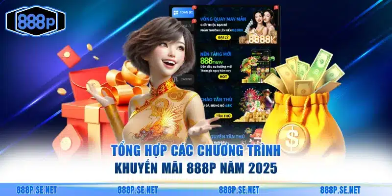 Tổng hợp các chương trình khuyến mãi 888P cập nhật năm 2025