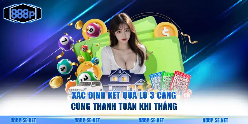 Xác định kết quả lô 3 càng cùng thanh toán khi thắng